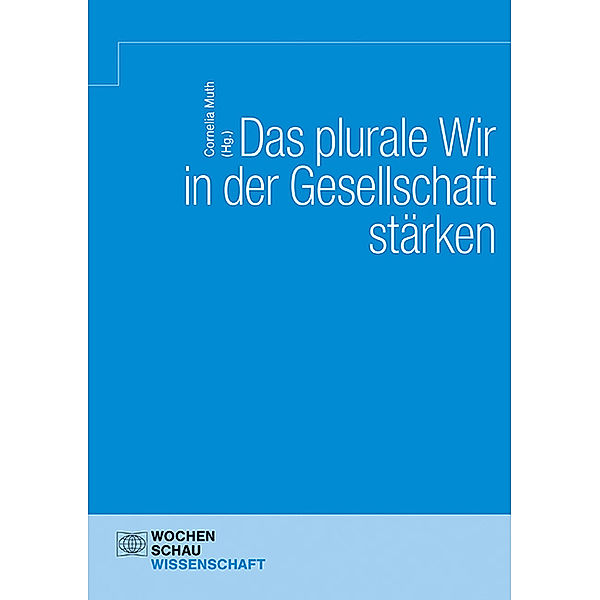 Das Plurale Wir in der Gesellschaft stärken