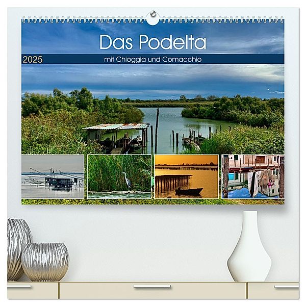 Das Podelta mit Chioggia und Comacchio (hochwertiger Premium Wandkalender 2025 DIN A2 quer), Kunstdruck in Hochglanz, Calvendo, Florian Fritz