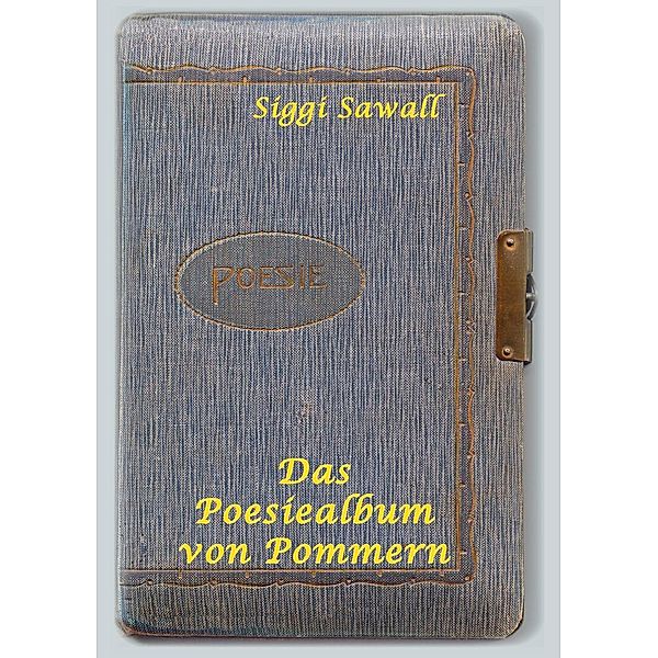 Das Poesiealbum von Pommern, Siggi Sawall