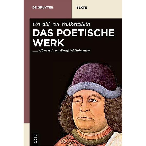 Das poetische Werk / De Gruyter Texte, Oswald Von Wolkenstein