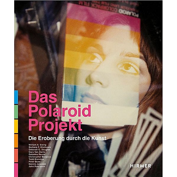 Das Polaroid-Projekt, William A. Ewing, Barbara P. Hitchcock, Deborah G. Douglas, Gary Van Zante, Rebekka Reuter