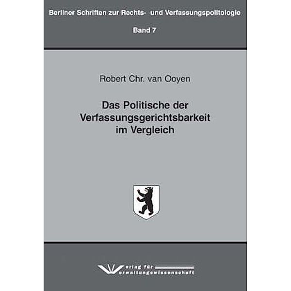 Das Politische der Verfassungsgerichtsbarkeit im Vergleich, Robert Chr. van Ooyen