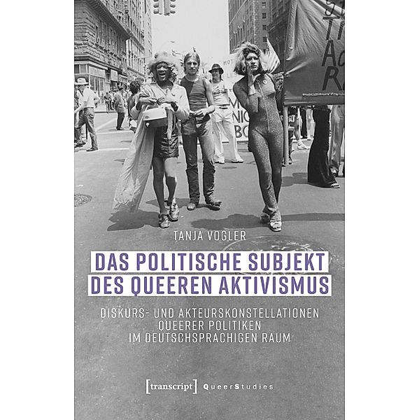 Das politische Subjekt des queeren Aktivismus / Queer Studies Bd.32, Tanja Vogler