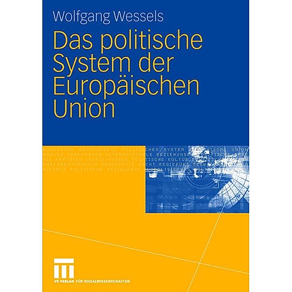 Das politische System der Europäischen Union, Wolfgang Wessels