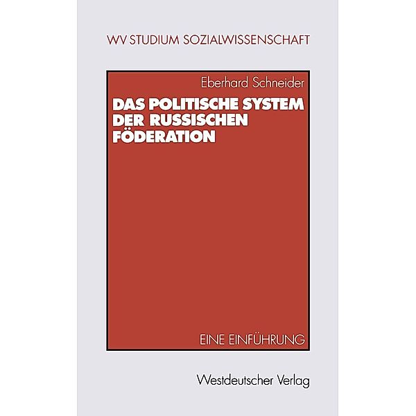 Das politische System der Russischen Föderation / wv studium, Eberhard Schneider