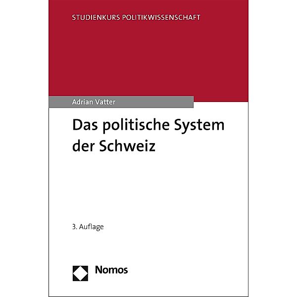 Das politische System der Schweiz / Studienkurs Politikwissenschaft, Adrian Vatter
