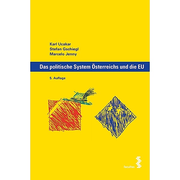 Das politische System Österreichs und die EU, Karl Ucakar, Stefan Gschiegl, Macelo Jenny