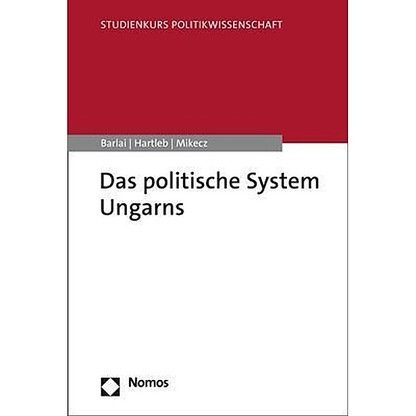 Das politische System Ungarns, Melani Barlai, Florian Hartleb, Dániel Mikecz