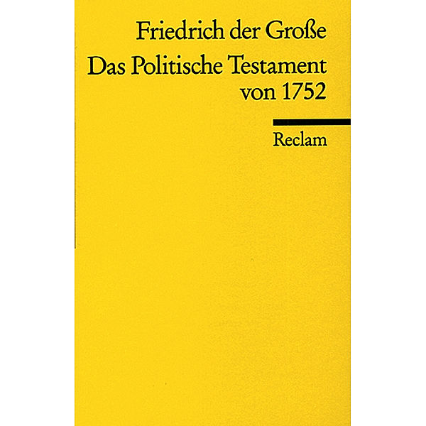 Das Politische Testament von 1752, König von Preußen Friedrich II.