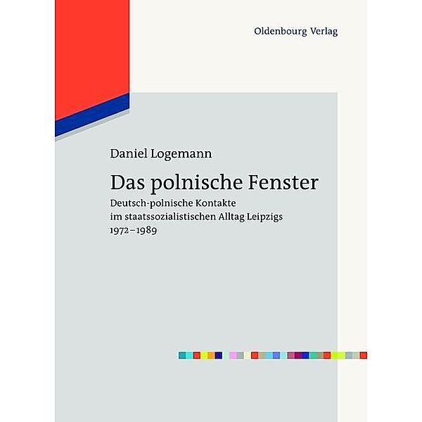 Das polnische Fenster / Europas Osten im 20. Jahrhundert Bd.2, Daniel Logemann