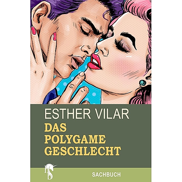 Das polygame Geschlecht, Esther Vilar