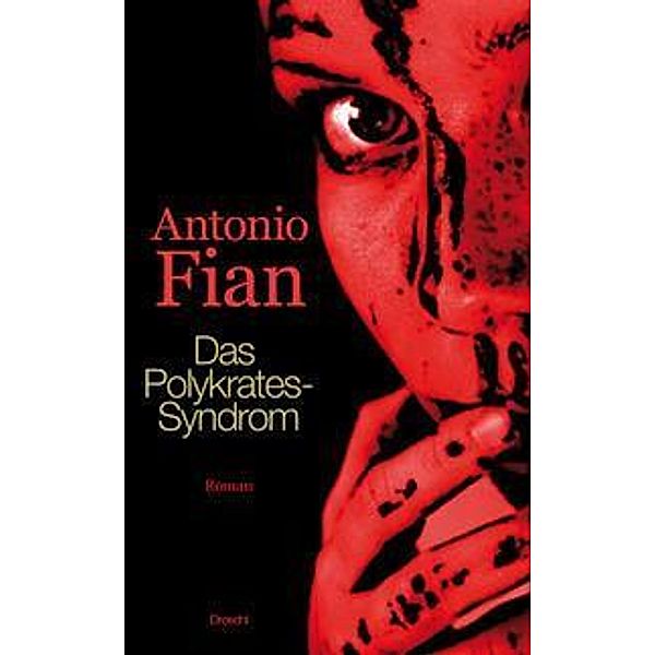 Das Polykrates-Syndrom, Antonio Fian