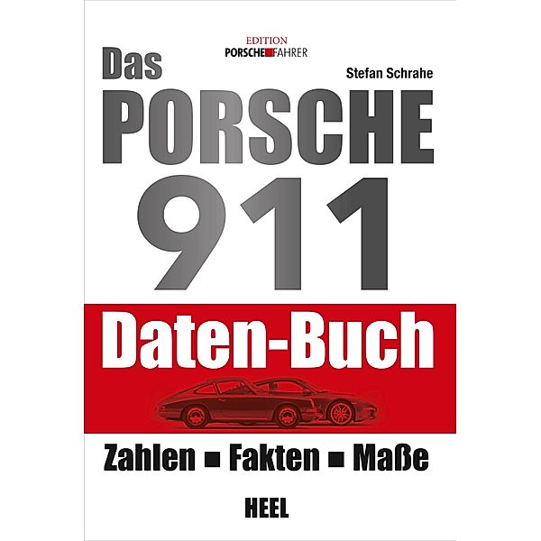 Das Porsche 911 Daten-Buch, Stefan Schrahe