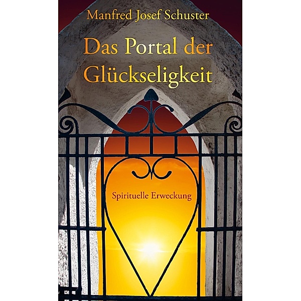 Das Portal der Glückseligkeit, Manfred Josef Schuster