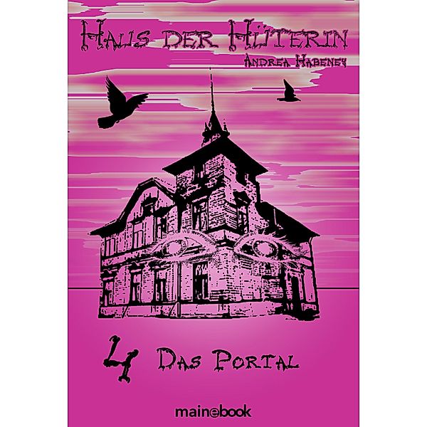 Das Portal / Haus der Hüterin Bd.4, Andrea Habeney