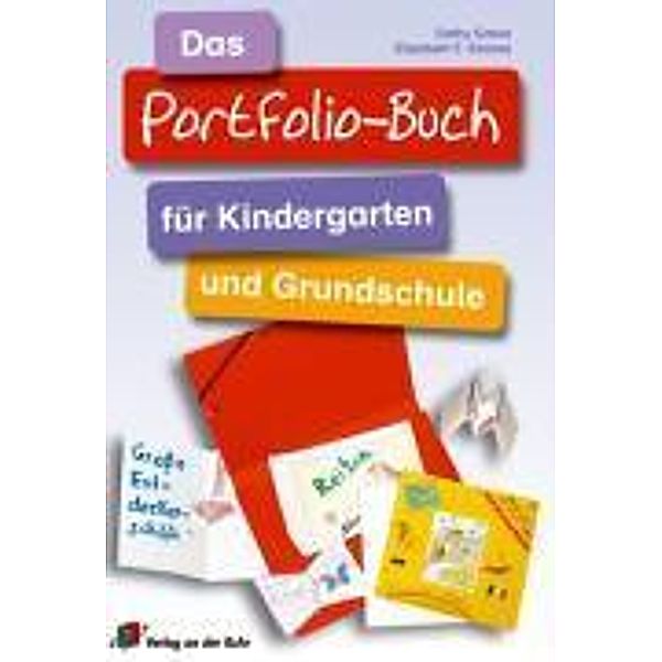 Das Portfolio-Buch für Kindergarten und Grundschule, Elizabeth F. Shores, Cathy Grace