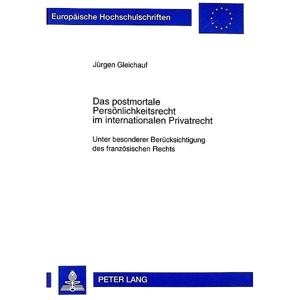 Das postmortale Persönlichkeitsrecht im internationalen Privatrecht, Jürgen Gleichauf