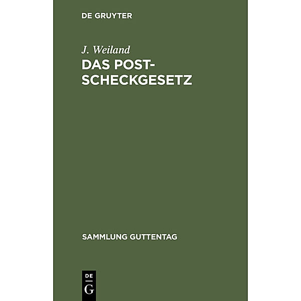 Das Postscheckgesetz, J. Weiland