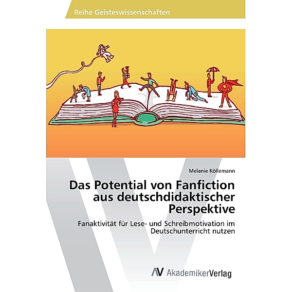 Das Potential von Fanfiction aus deutschdidaktischer Perspektive, Melanie Köllemann