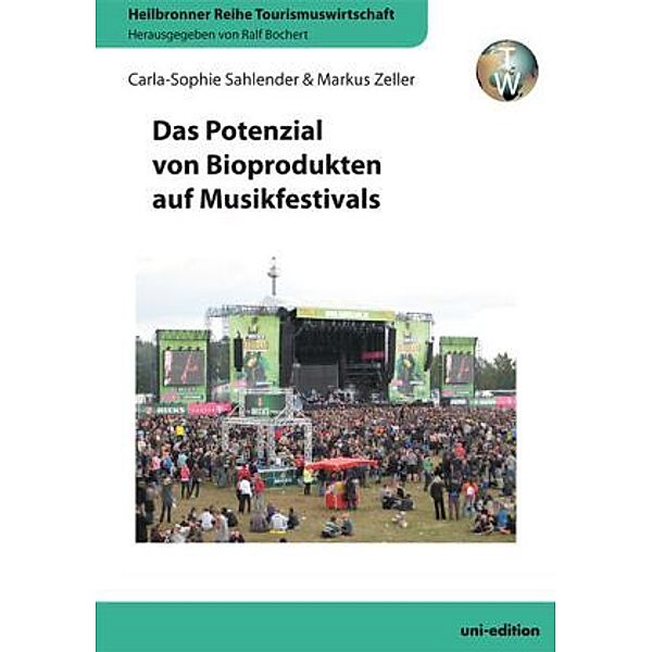 Das Potenzial von Bioprodukten auf Musikfestivals, Markus Zeller, Carla-Sophie Sahlender