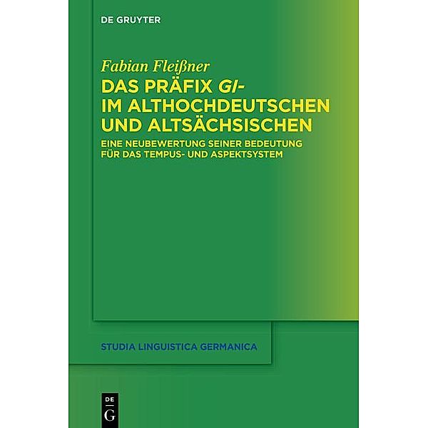 Das Präfix gi- im Althochdeutschen und Altsächsischen / Studia Linguistica Germanica Bd.143, Fabian Fleißner