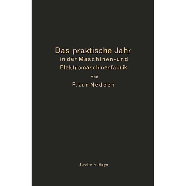 Das praktische Jahr in der Maschinen- und Elektromaschinenfabrik, F. Zur Nedden