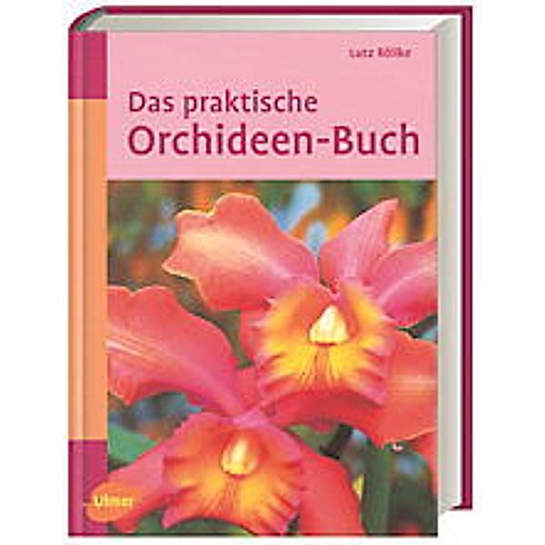 Das praktische Orchideen-Buch, Lutz Röllke
