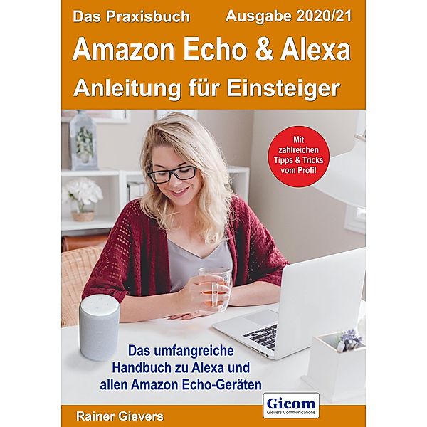 Das Praxisbuch Amazon Echo & Alexa - Anleitung für Einsteiger (Ausgabe 2020/21)978-3-96469-091-3, Rainer Gievers