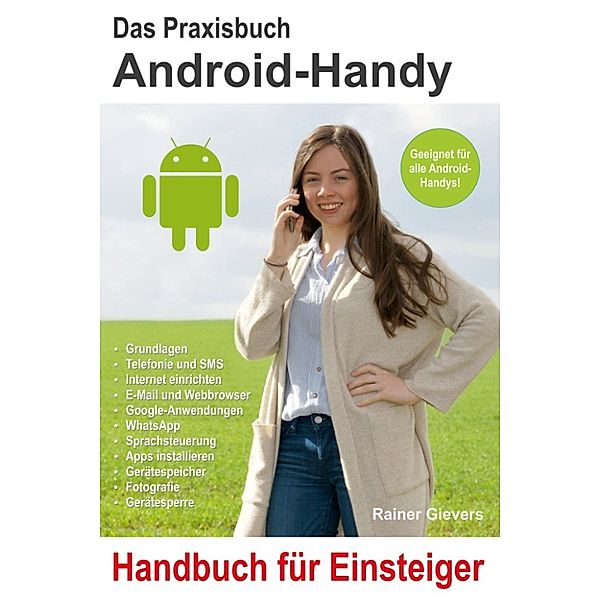 Das Praxisbuch Android-Handy - Handbuch für Einsteiger, Rainer Gievers
