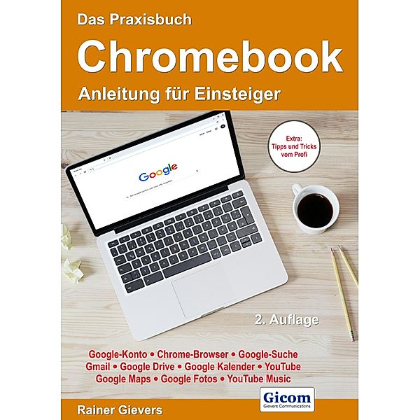 Das Praxisbuch Chromebook - Anleitung für Einsteiger, Rainer Gievers