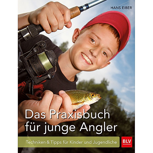 Das Praxisbuch für junge Angler, Hans Eiber