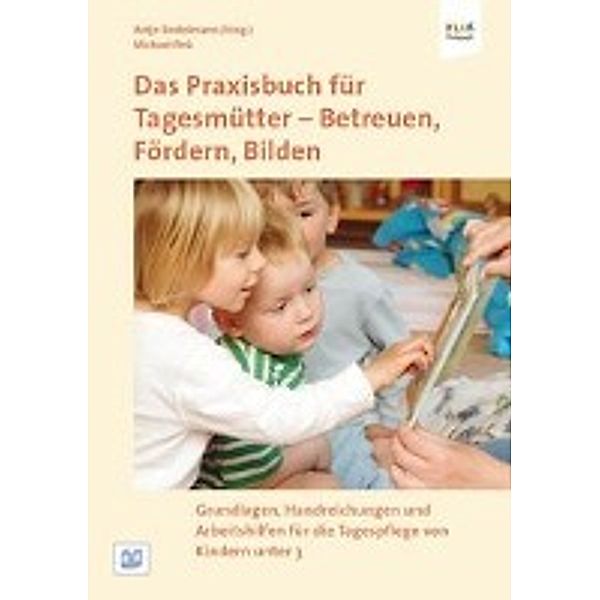 Das Praxisbuch für Tagesmütter - Betreuen, Fördern, Bilden, Michael Fink