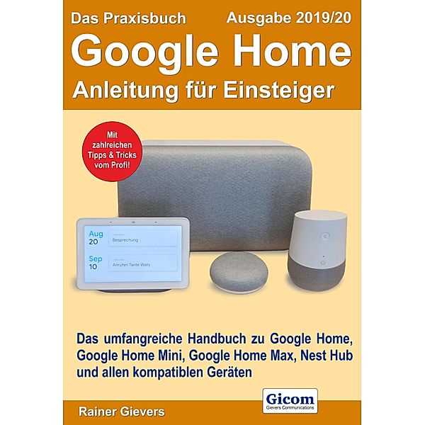 Das Praxisbuch Google Home - Anleitung für Einsteiger (Ausgabe 2019/20), Rainer Gievers