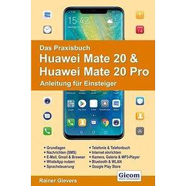 Das Praxisbuch Huawei Mate 20 & Mate 20 Pro - Anleitung für Einsteiger, Rainer Gievers