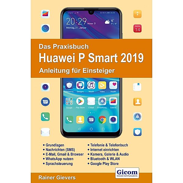 Das Praxisbuch Huawei P Smart 2019 - Anleitung für Einsteiger, Rainer Gievers