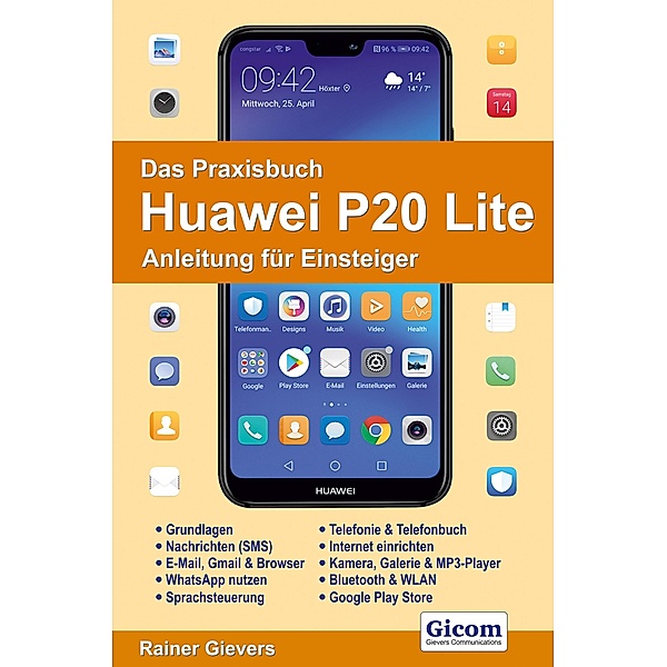 Das Praxisbuch Huawei P20 Lite - Anleitung für Einsteiger, Rainer Gievers