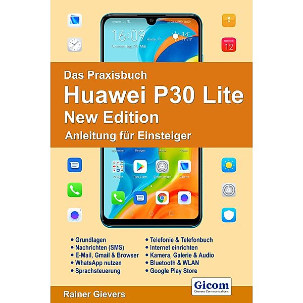 Das Praxisbuch Huawei P30 Lite New Edition - Anleitung für Einsteiger978-3-96469-097-5, Rainer Gievers