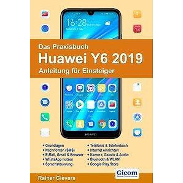 Das Praxisbuch Huawei Y6 2019 - Anleitung für Einsteiger, Rainer Gievers