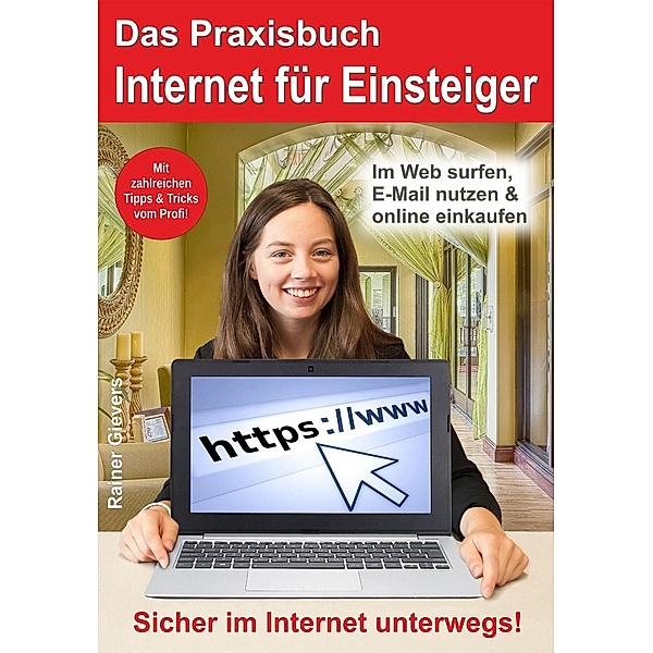 Das Praxisbuch Internet für Einsteiger, Rainer Gievers