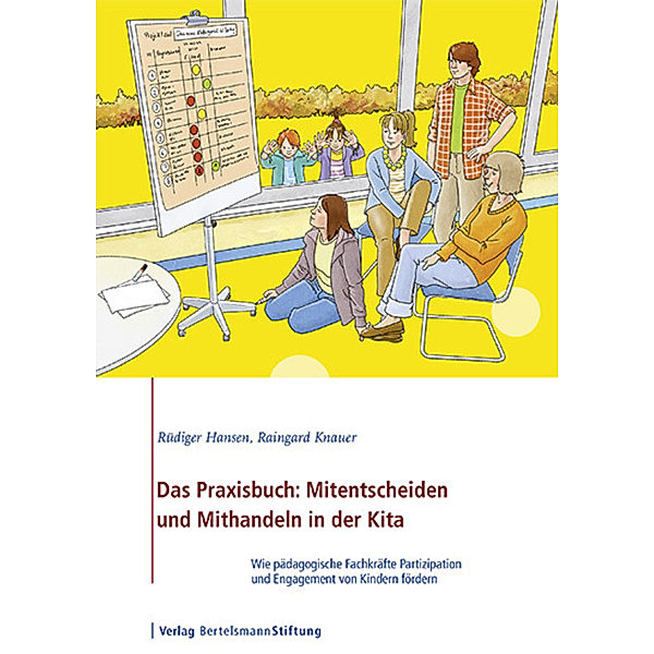 Das Praxisbuch: Mitentscheiden und Mithandeln in der Kita, Rüdiger Hansen, Raingard Knauer