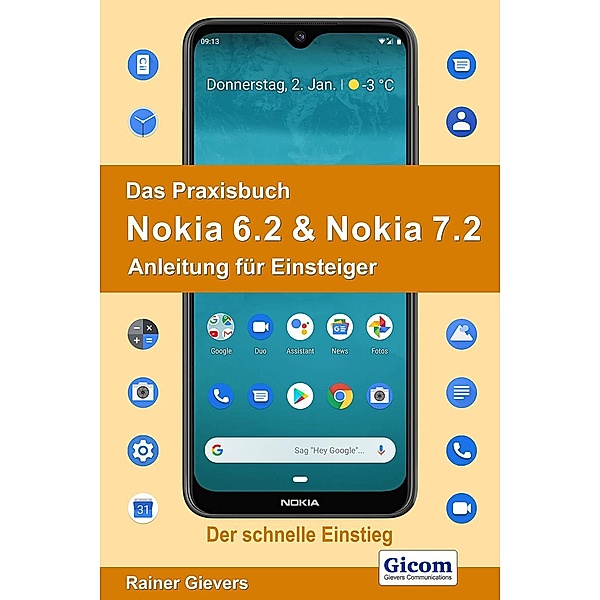 Das Praxisbuch Nokia 6.2 & Nokia 7.2 - Anleitung für Einsteiger, Rainer Gievers