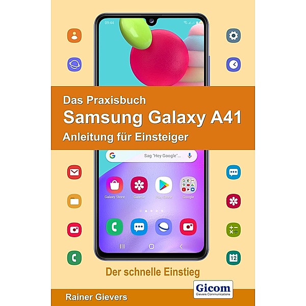 Das Praxisbuch Samsung Galaxy A41, Rainer Gievers