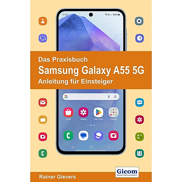 Das Praxisbuch Samsung Galaxy A55 5G - Anleitung für Einsteiger, Rainer Gievers
