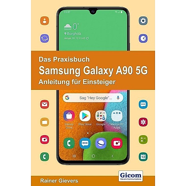 Das Praxisbuch Samsung Galaxy A90 5G, Rainer Gievers