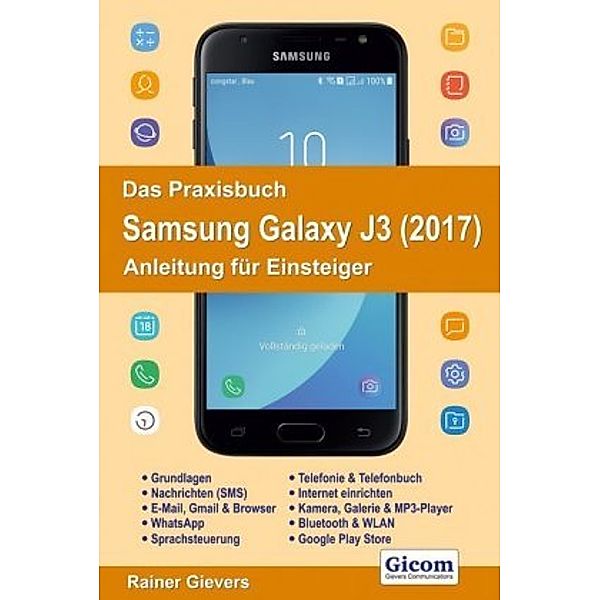 Das Praxisbuch Samsung Galaxy J3 (2017), Rainer Gievers