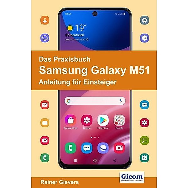 Das Praxisbuch Samsung Galaxy M51 - Anleitung für Einsteiger, Rainer Gievers