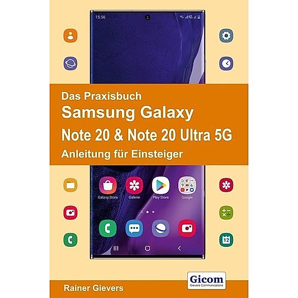 Das Praxisbuch Samsung Galaxy Note 20 & Note 20 Ultra 5G - Anleitung für Einsteiger, Rainer Gievers