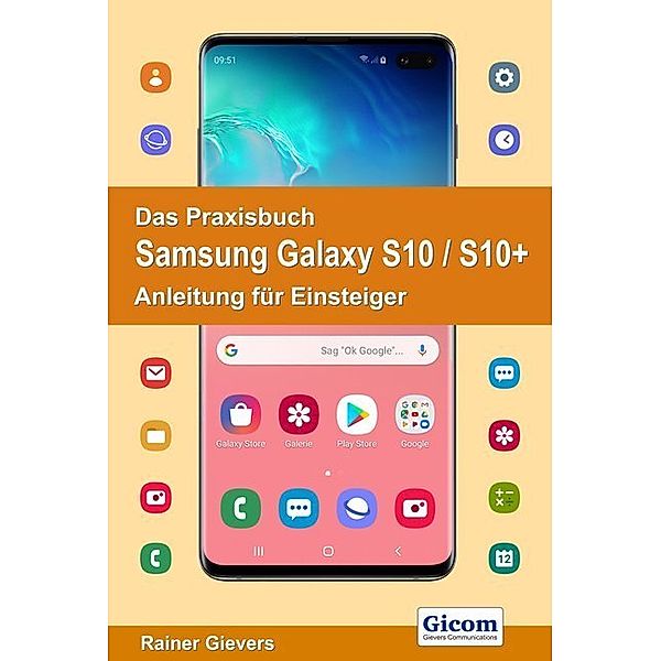 Das Praxisbuch Samsung Galaxy S10 / S10+, Rainer Gievers