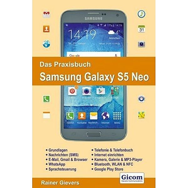 Das Praxisbuch Samsung Galaxy S5 Neo - Handbuch für Einsteiger, Rainer Gievers