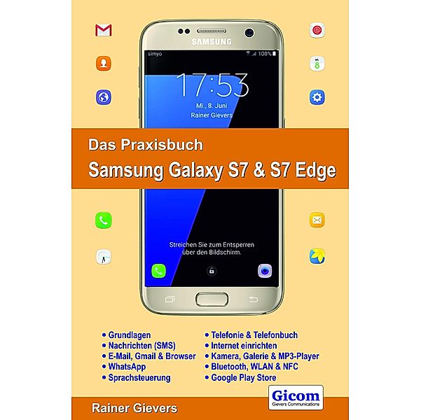 Das Praxisbuch Samsung Galaxy S7 & S7 Edge - Handbuch für Einsteiger, Rainer Gievers